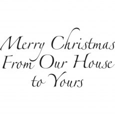 Woodware Clear Stamps Just Words Merry Christmas From Our House To Yours