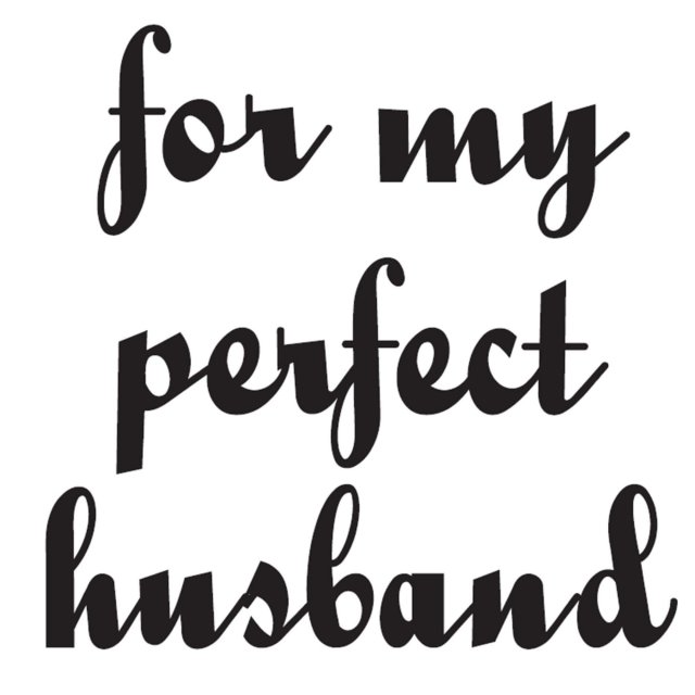 Woodware Woodware Clear Stamps Just Words For My Perfect Husband