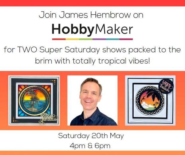 James from Craftasmic back on HobbyMaker 20th May!