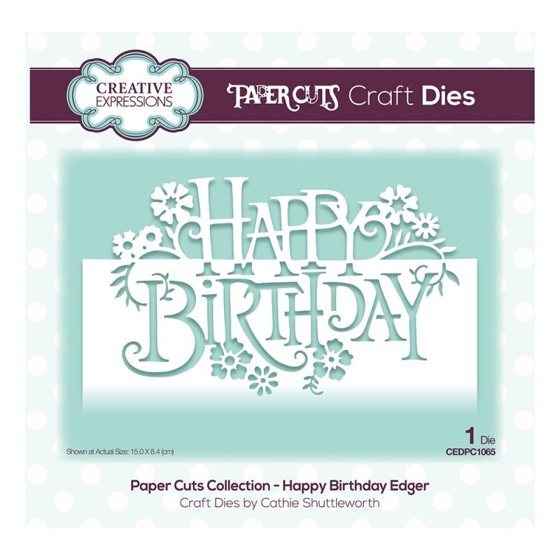 Paper Cuts Creative Expressions Craft Dies Paper Cuts Collection Happy Birthday Edger